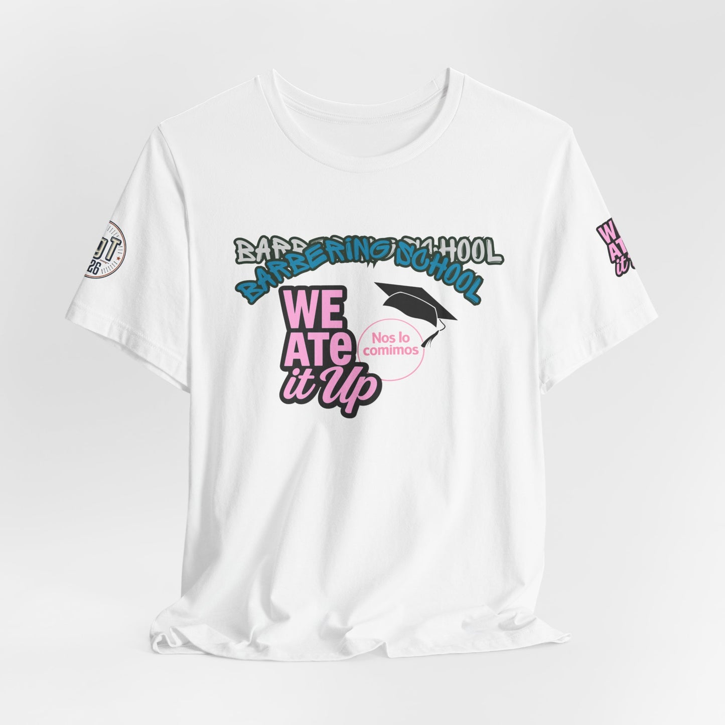Class of 2026 Graduation Tee — 'We Ate It Up' Barbering School Shirt