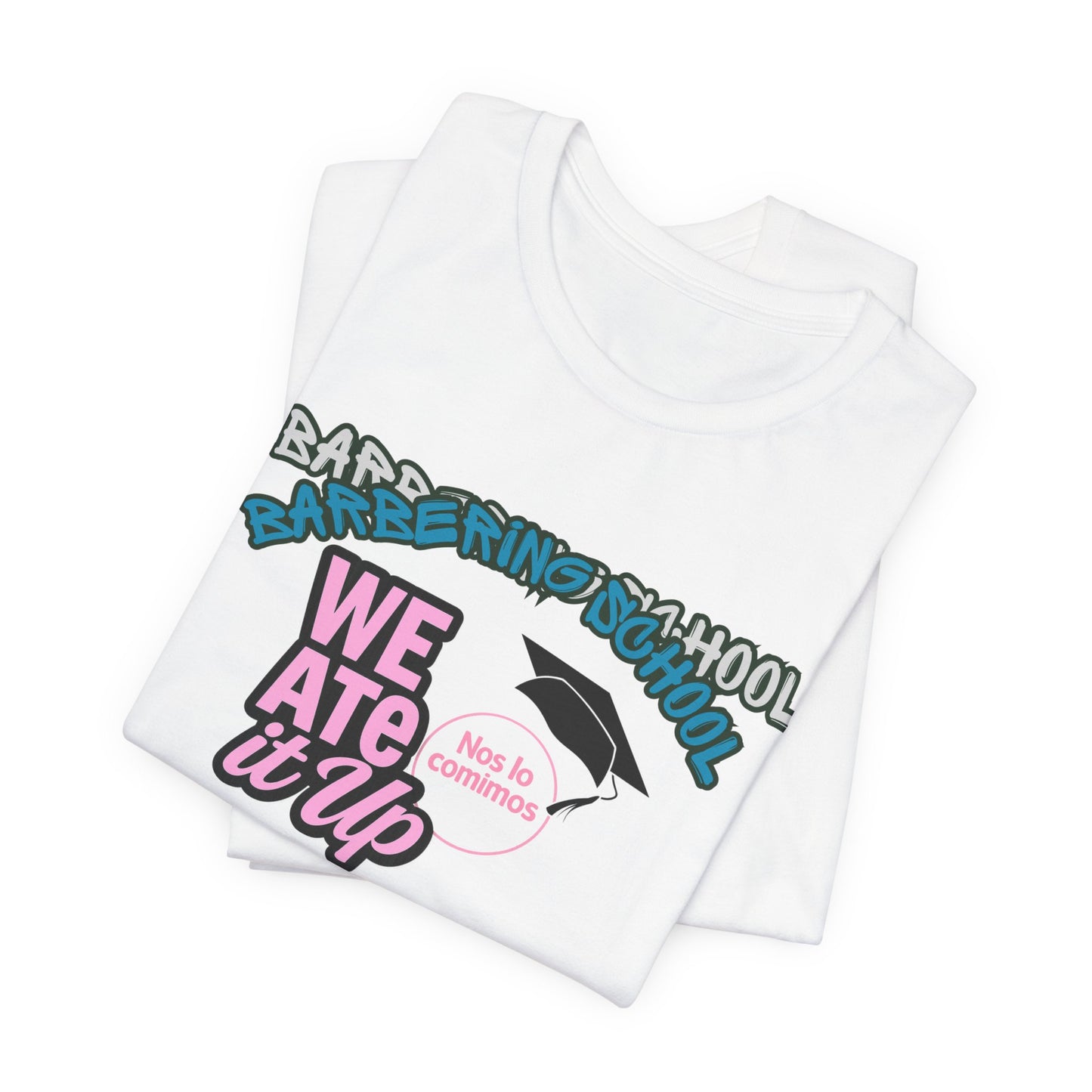 Class of 2026 Graduation Tee — 'We Ate It Up' Barbering School Shirt